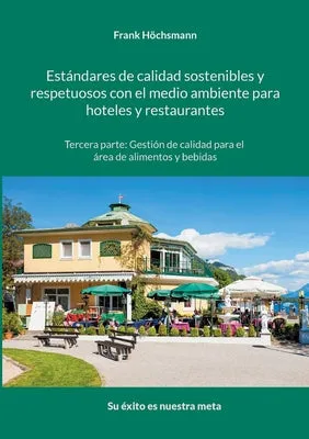 Estándares de calidad sostenibles y respetuosos con el medio ambiente para hoteles y restaurantes: Tercera parte: gestión de cal